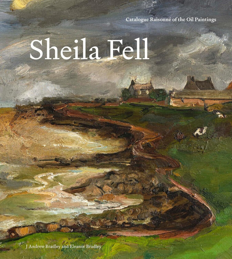 Sheila Fell Catalogue Raisonne of the Oil Paintings