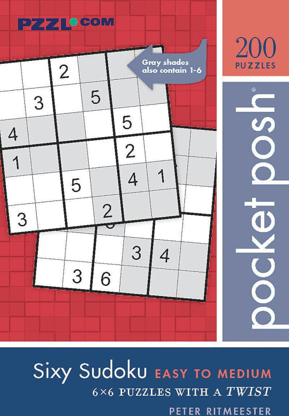 Pocket Posh Sixy Sudoku Easy to Medium 200 6x6 Puzzles with a Twist