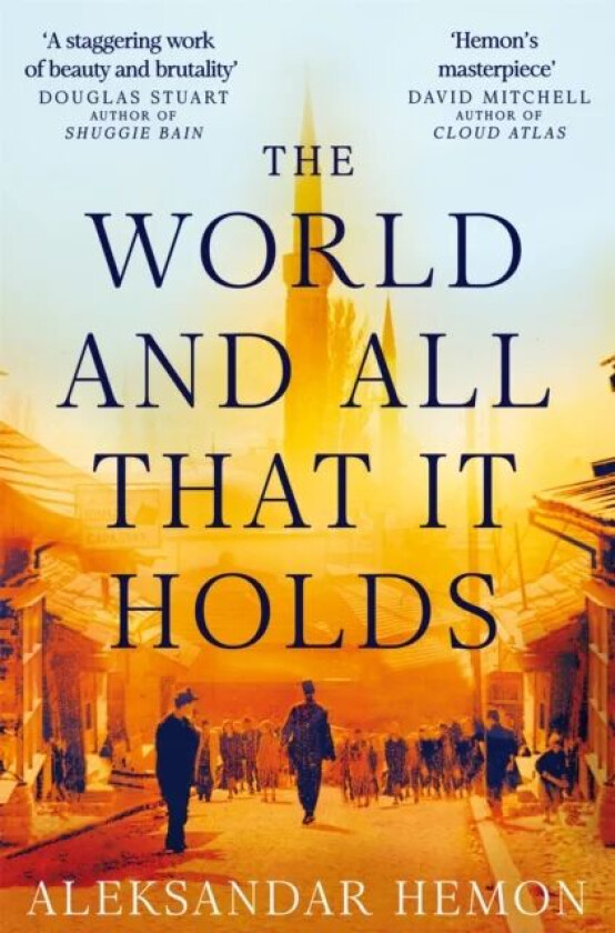 The World and All That It Holds av Aleksandar Hemon