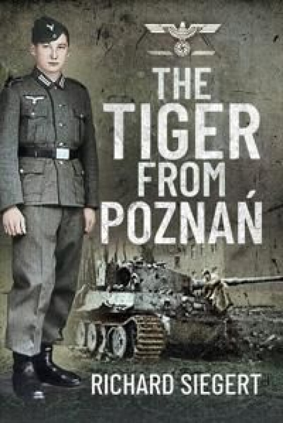 The Tiger from Pozna? av Richard Siegert