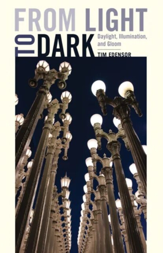 From Light to Dark av Tim Edensor
