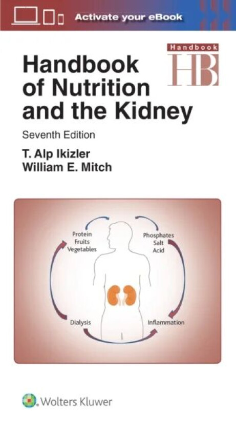 Handbook of Nutrition and the Kidney av William E MD Mitch, T. Alp Ikizler
