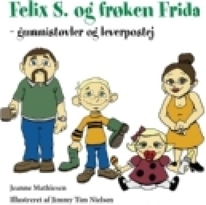 Felix S. og frøken Frida | Jeanne Mathiesen