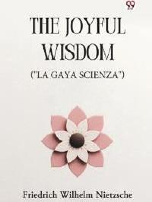 The Joyful Wisdom ('La Gaya Scienza')