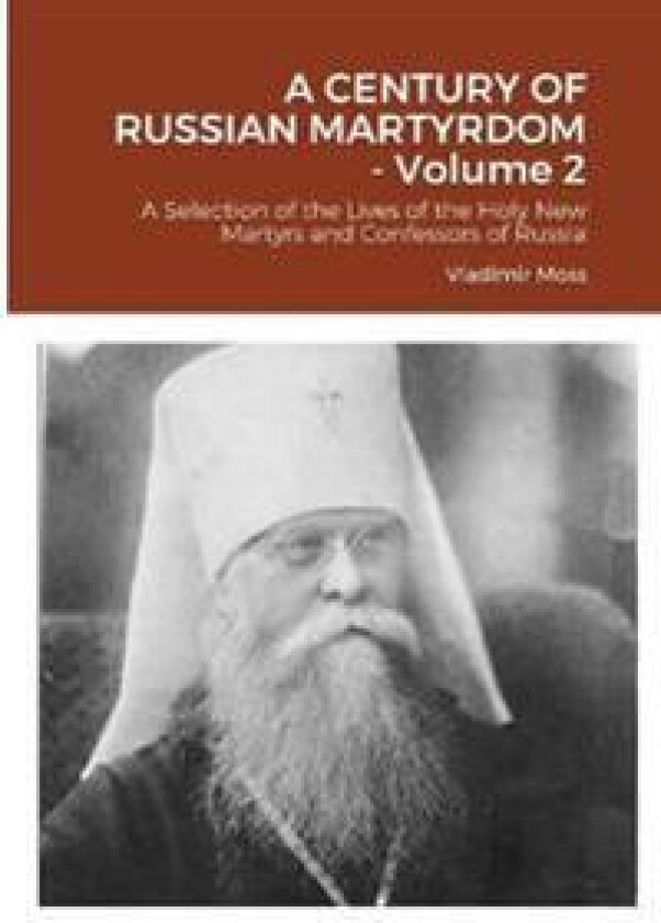 A CENTURY OF RUSSIAN MARTYRDOM - Volume 2