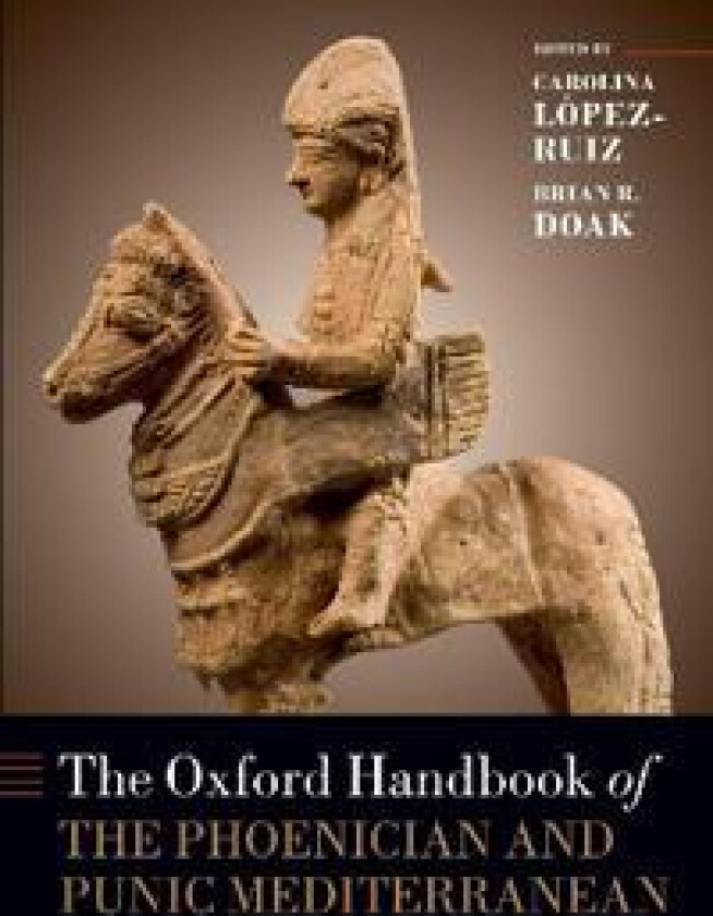 The Oxford Handbook of the Phoenician and Punic Mediterranean