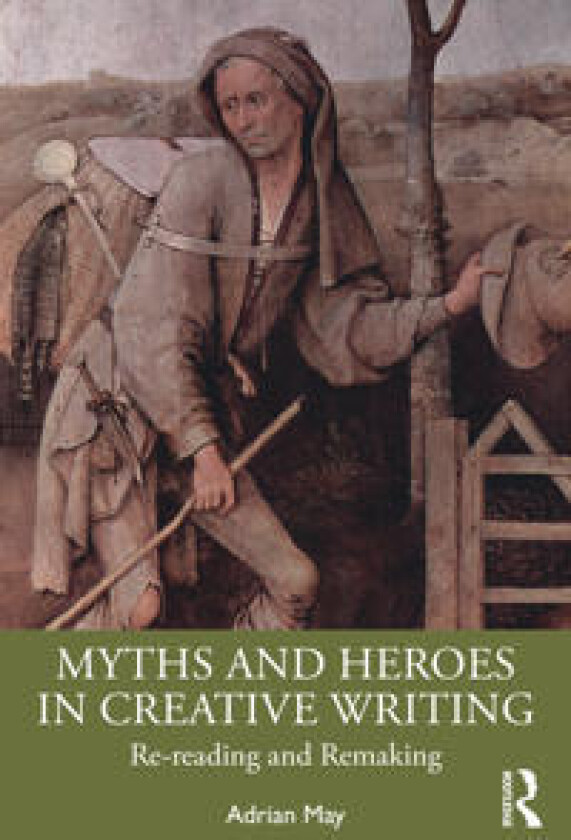 Myths and Heroes in Creative Writing