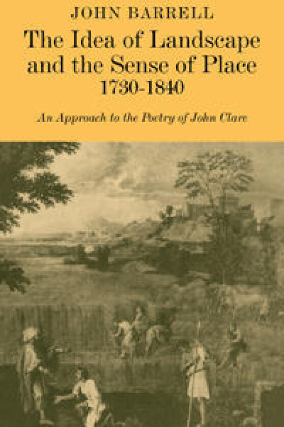 The Idea of Landscape and the Sense of Place 1730–1840