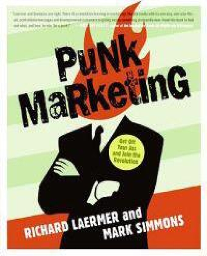 Punk Marketing: Get Off Your Ass and Join the Revolution