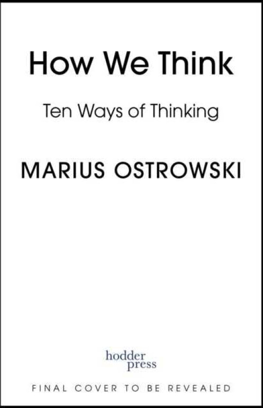 How We Think Ten Ways of Thinking