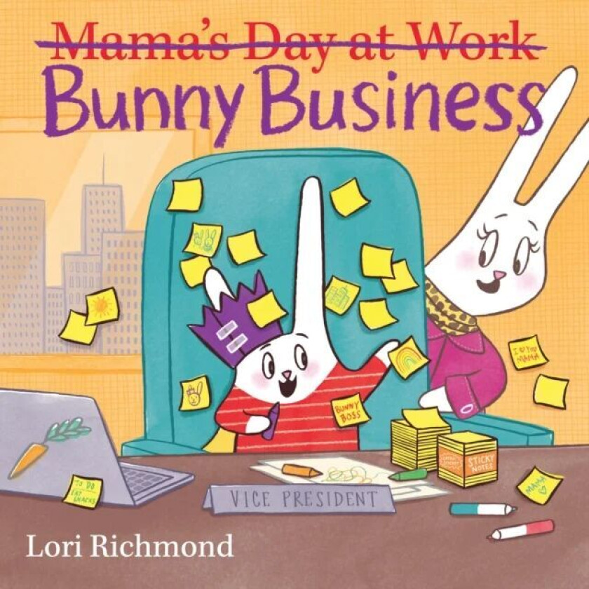 Bunny Business (Mama's Day at Work) av Lori Richmond