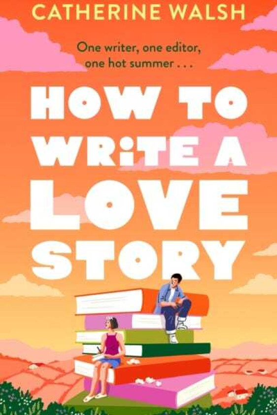 How to Write a Love Story the HOTTEST oppositesattract, forcedproximity rom com of the summer – set in the world of books!