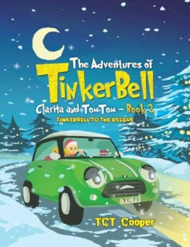 The Adventures of Tinkerbell, Clarita and TomTom – Book 2 Tinkerbell to the Rescue