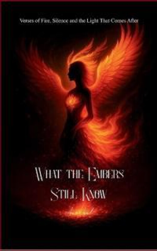 What the Embers Still Know (Edition1st)