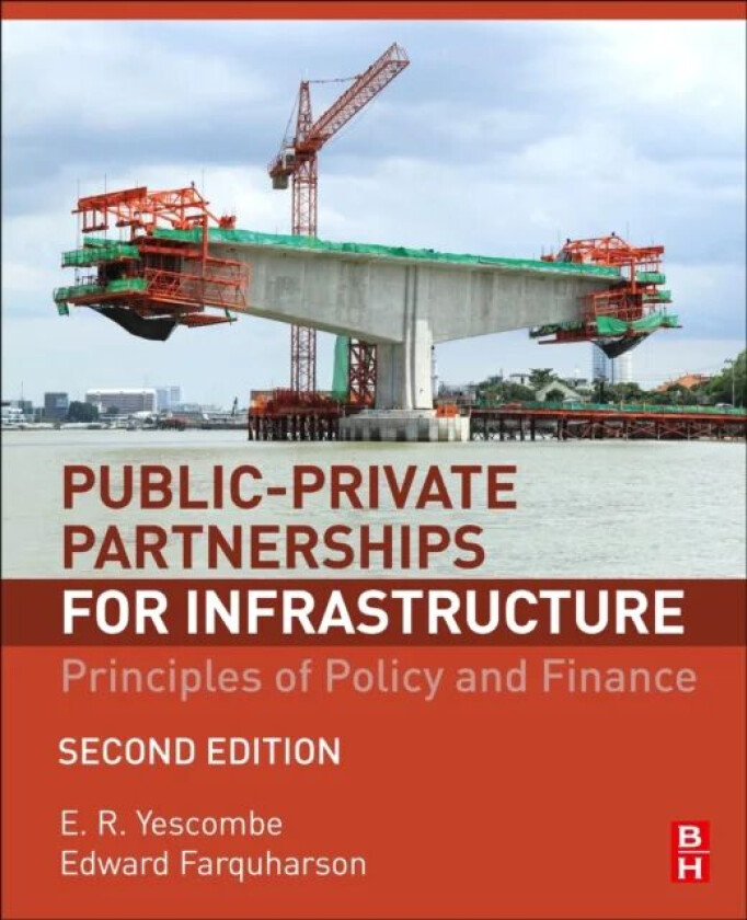 Public-Private Partnerships for Infrastructure av E. R. (YCL Consulting Ltd. London UK) Yescombe, Edward (Principal Advisor European PPP Expertise Cen