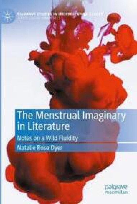The Menstrual Imaginary in Literature