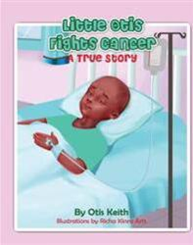 Little Otis Fights Cancer: A True Story