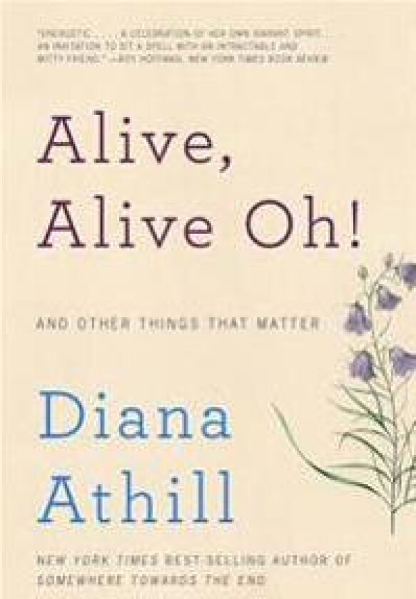 Alive, Alive Oh!: And Other Things That Matter