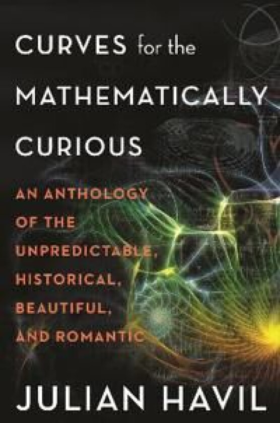 Curves for the Mathematically Curious av Julian Havil