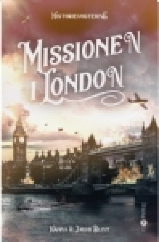 Missionen i London | Hanna og Jakob Blixt | Språk: Dansk