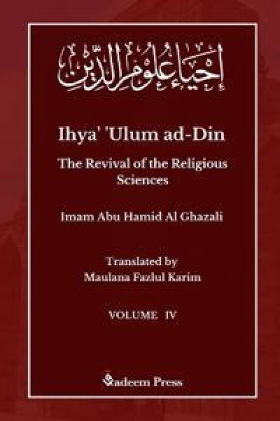 Ihya' 'Ulum ad-Din - The Revival of the Religious Sciences - Vol 4
