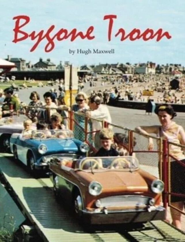 Bygone Troon av Hugh Maxwell