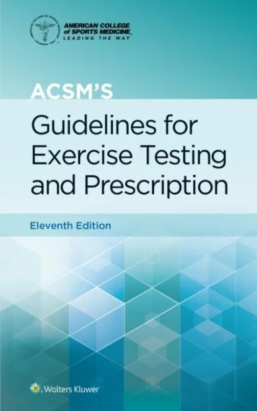 ACSM's Guidelines for Exercise Testing and Prescription av Gary Liguori, American College of Sports Medicine (ACSM)