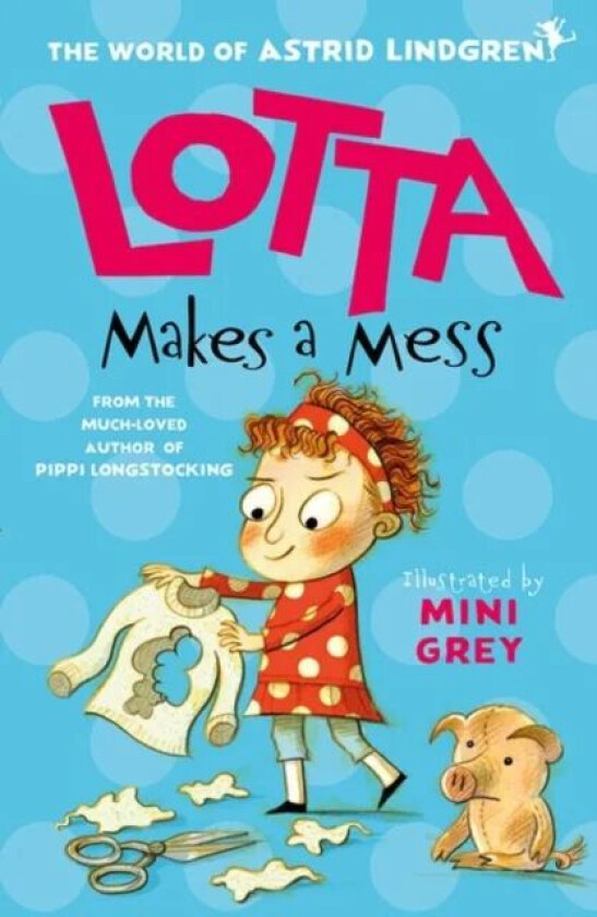 Lotta Makes a Mess av Astrid Lindgren