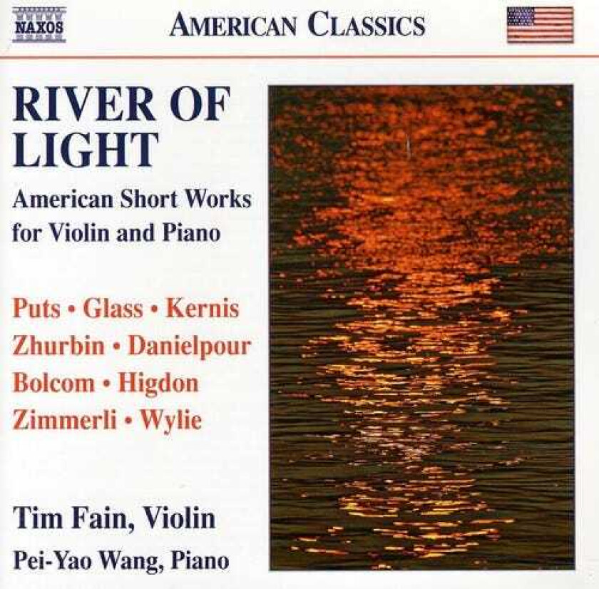 Tim Fain, PeiYao Wang, Aaron Jay Kernis, Jennifer Higdon, Lev "ljova" Zhurbin, Patrick Zimmerli, Richard Danielpour, Ruth Shaw Wylie, William Bolcom River Of Light: American Short Works CD