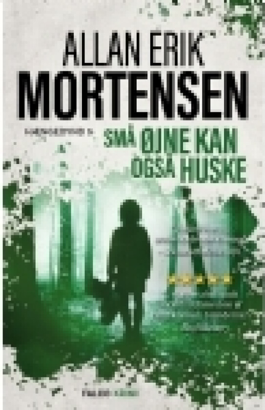 Små øjne kan også huske | Allan Erik Mortensen | Språk: Dansk