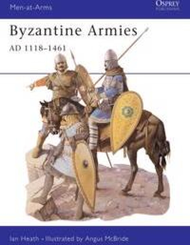 Byzantine Armies AD 1118–1461