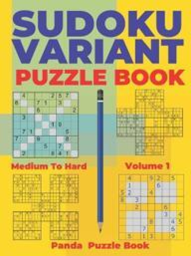 Sudoku Variants Puzzle Books Medium to Hard - Volume 1