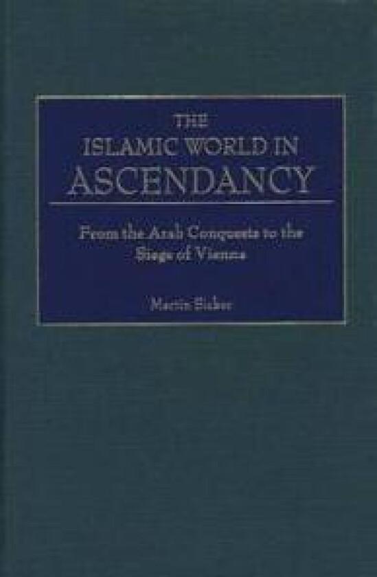 The Islamic World in Ascendancy