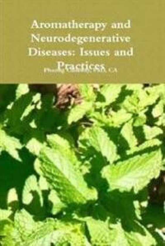 Aromatherapy and Neurodegenerative Diseases: Issues and Practices