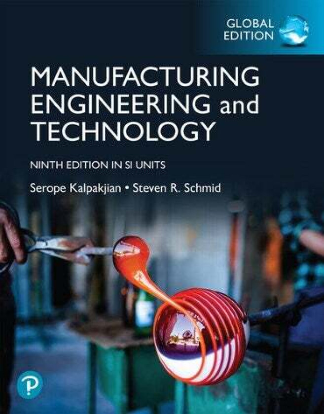 Manufacturing Engineering and Technology, Global Edition av Serope Steven Schmid Kalpakjian