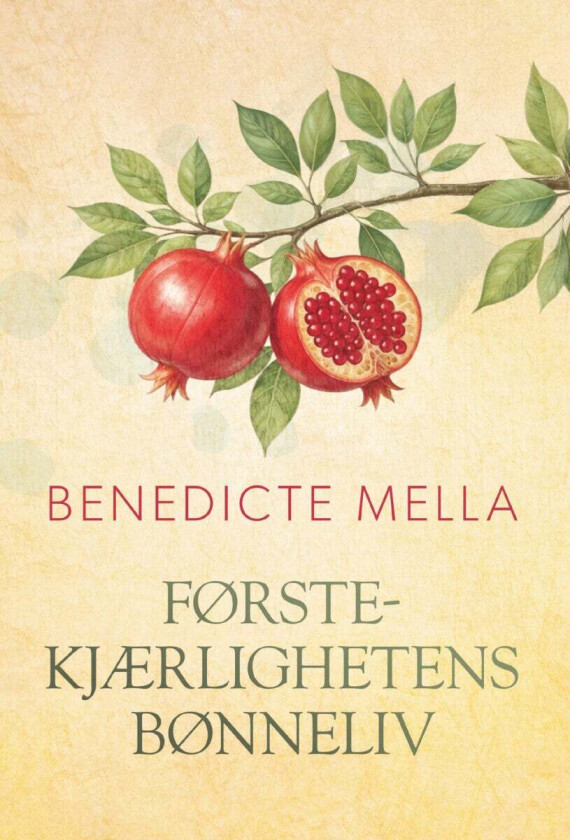 Første kjærlighetens bønneliv av Benedicte Mella
