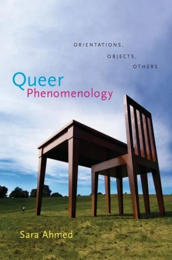 Queer Phenomenology av Sara Ahmed