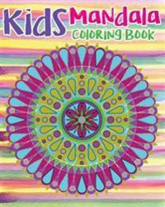 Kids Mandala Coloring Book: Mandala Coloring Book for Kids and Teens: Stress Relieving Mandala Designs (Color Fun!)