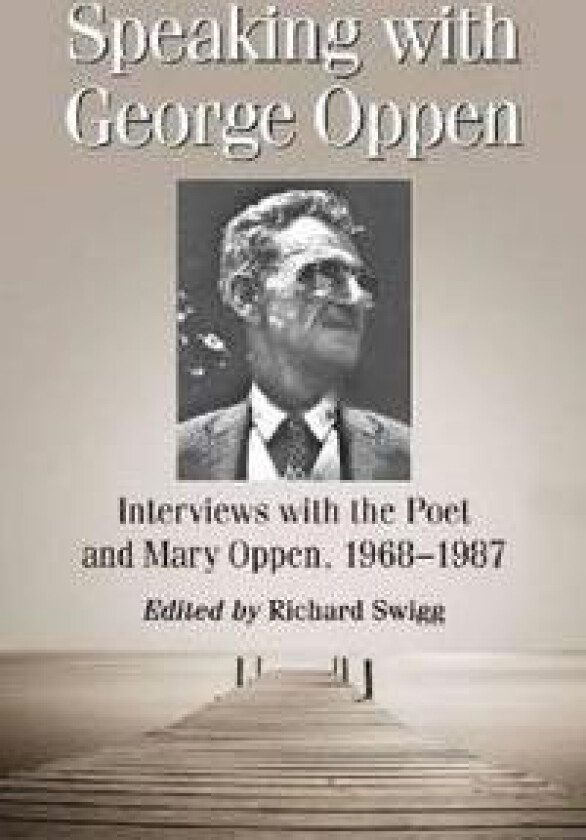 Speaking with George Oppen