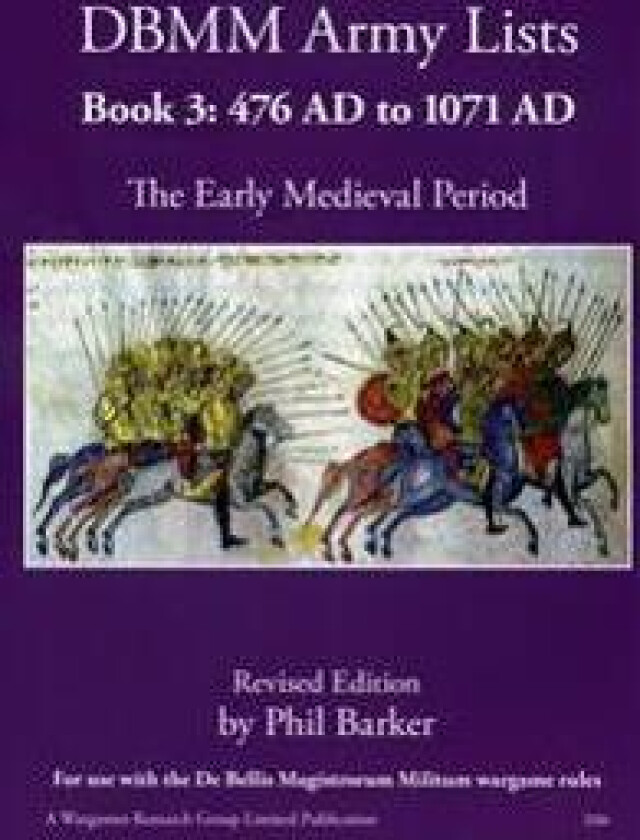 DBMM Army Lists Book 3: The Early Medieval Period 476 AD to 1971 AD