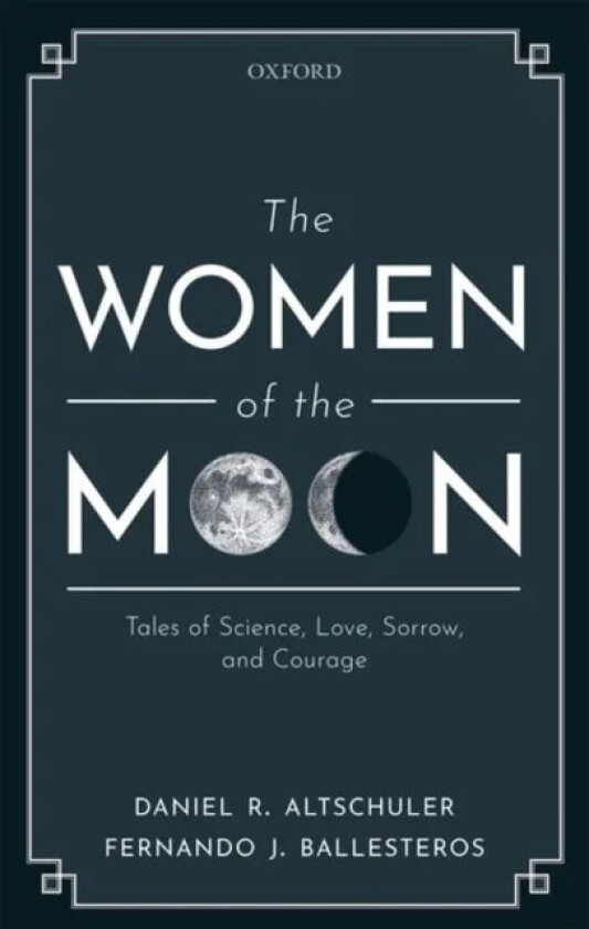The Women of the Moon av Daniel R. (Full Professor Physics Department Full Professor Physics Department University of Puerto Rico RIo Piedras Campus)