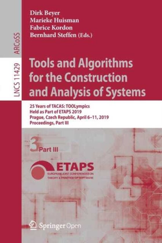 Tools and Algorithms for the Construction and Analysis of Systems 25 Years of TACAS: TOOLympics, Held as Part of ETAPS 2019, Prague, Czech Republic, April 6–11, 2019, Proceedings, Part III