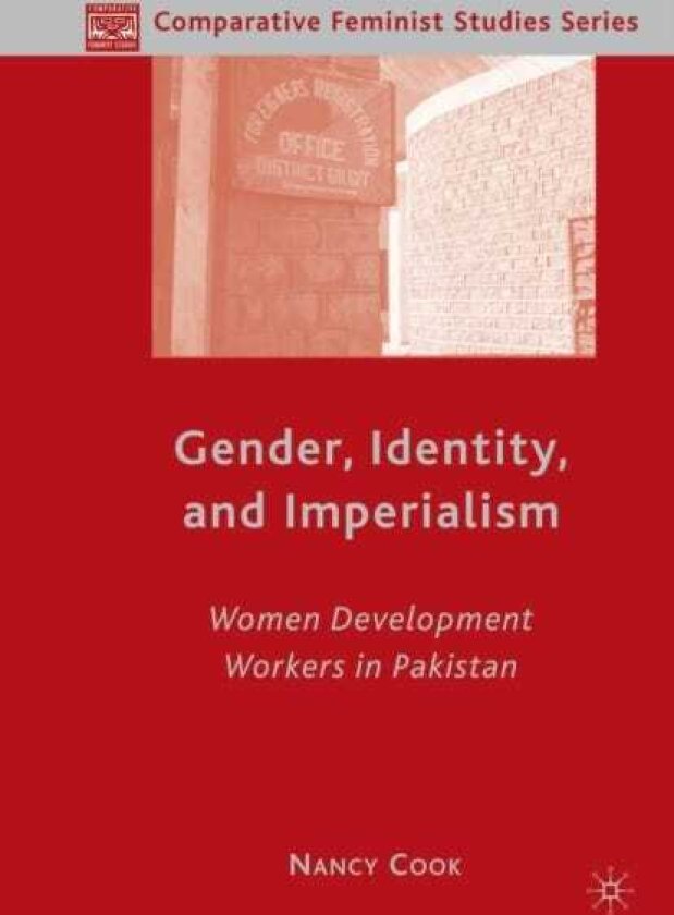 Gender, Identity, and Imperialism Women Development Workers in Pakistan
