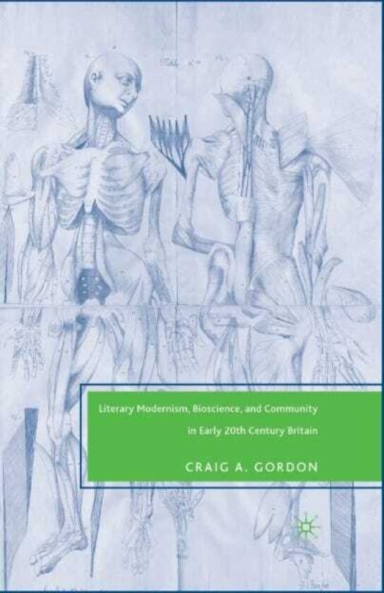 Literary Modernism, Bioscience, and Community in Early 20th Century Britain