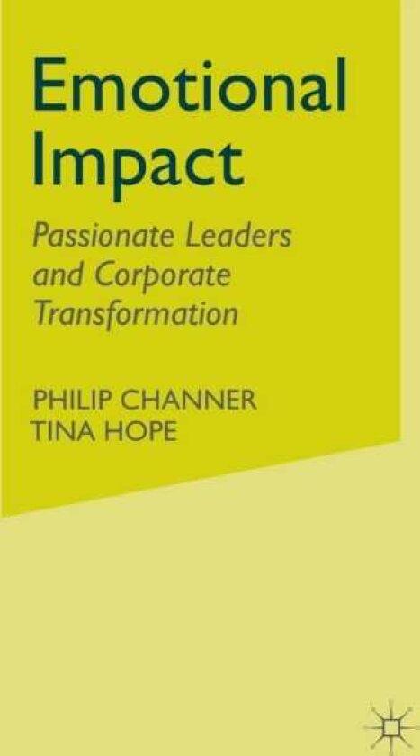 Emotional Impact Passionate leaders and corporate transformation