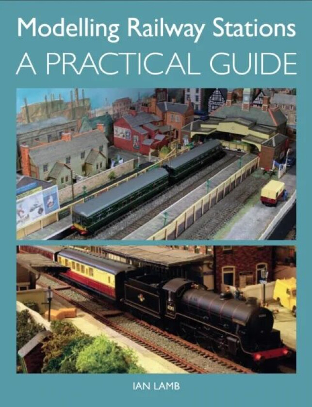 Modelling Railway Stations av Ian Lamb