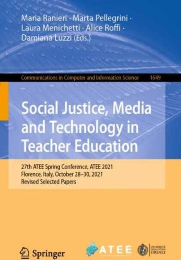 Social Justice, Media and Technology in Teacher Education 27th ATEE Spring Conference, ATEE 2021, Florence, Italy, October 28–29, 2021, Revised Selected Papers