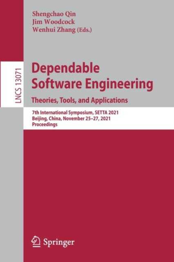 Dependable Software Engineering. Theories, Tools, and Applications 7th International Symposium, SETTA 2021, Beijing, China, November 25–27, 2021, Proceedings