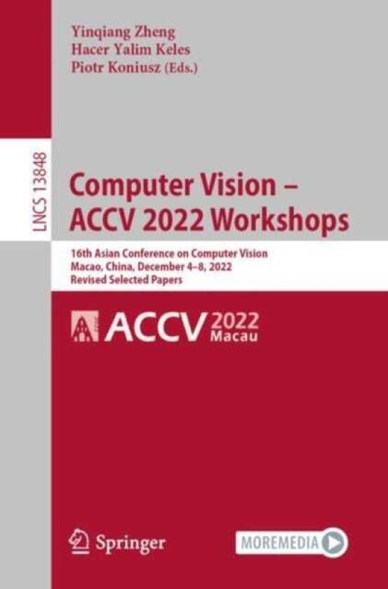 Computer Vision – ACCV 2022 Workshops 16th Asian Conference on Computer Vision, Macao, China, December 4–8, 2022, Revised Selected Papers