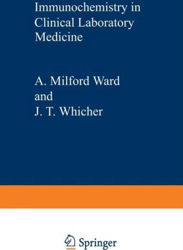 Immunochemistry in Clinical Laboratory Medicine Proceedings of a symposium held at the University of Lancaster, March, 1978